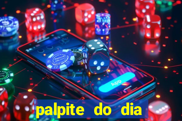 palpite do dia para hoje